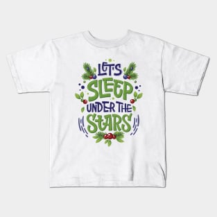 let s sleep under the stars Kids T-Shirt